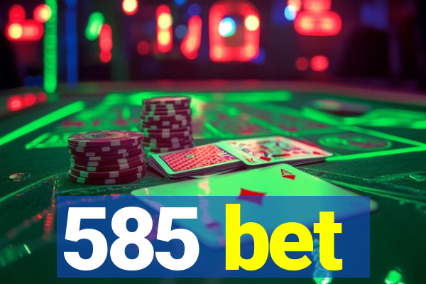 585 bet
